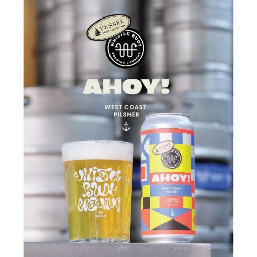 Whistle Buoy Brewing Company + Vessel - 10th Anniversary Collab: Ahoy! West Coast Pilsner